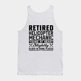 Retired Helicopter Mechanic Funny Retirement Tank Top